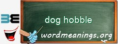 WordMeaning blackboard for dog hobble